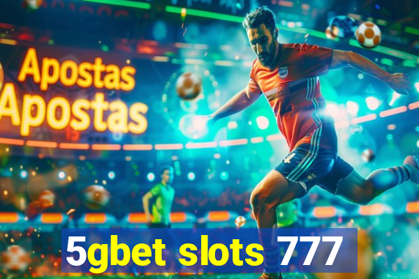 5gbet slots 777